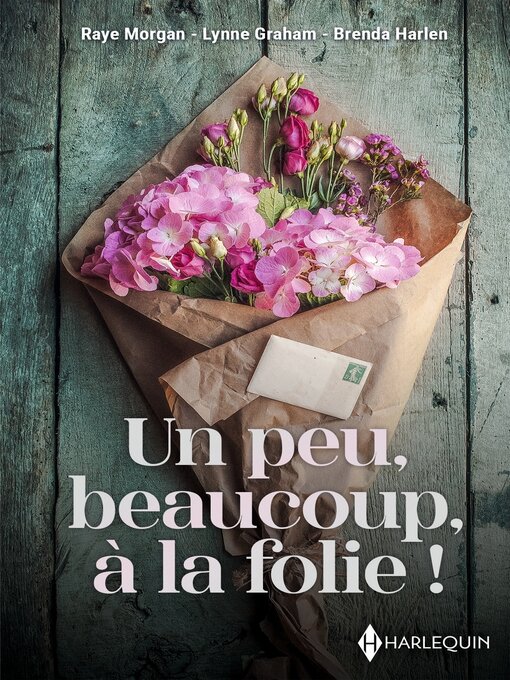 Title details for Un peu, beaucoup, à la folie ! by Raye Morgan - Available